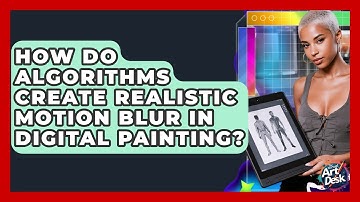 How Do Algorithms Create Realistic Motion Blur In Digital Painting? - The Virtual Art Desk