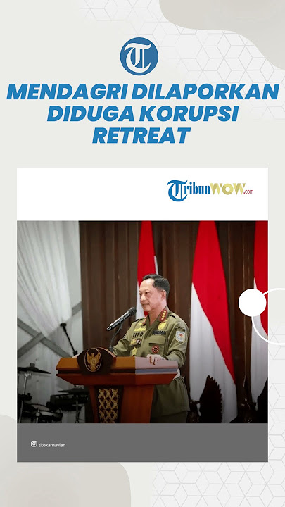 Sosok Mendagri Tito Karnavian Eks Kapolri, Dilaporkan ke KPK Diduga Korupsi Retreat Kepala Daerah