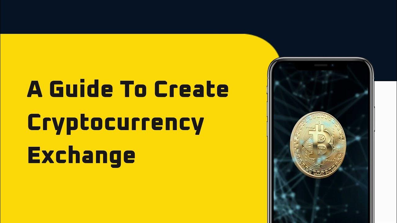 A Guide To Create Cryptocurrency Exchange Launch Your Crypto Exchange