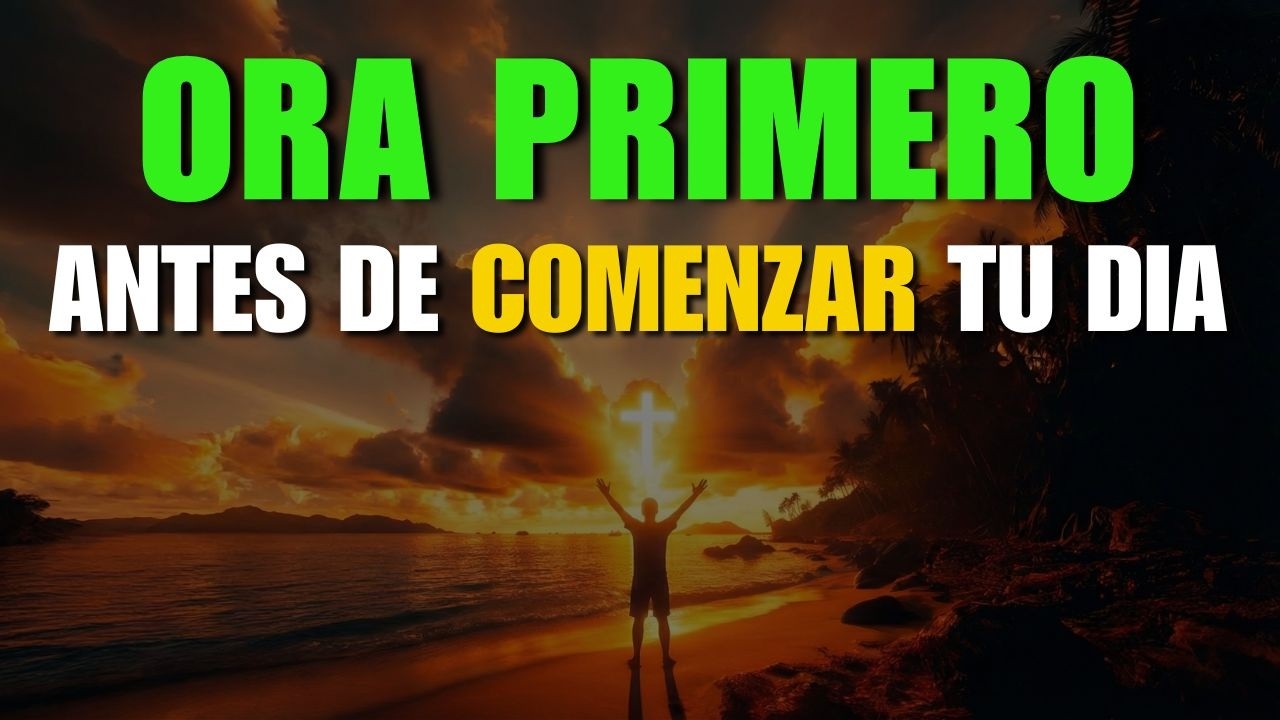 Antes de Empezar tu Día, Dale Gracias a Dios con Esta Poderosa Oración de la Mañana