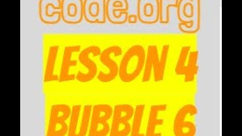 code.org Lesson 4 Bubble 6