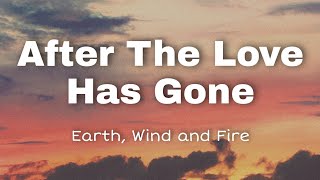 After The Love Has Gone ( Lyrics) - Earth, Wind and Fire