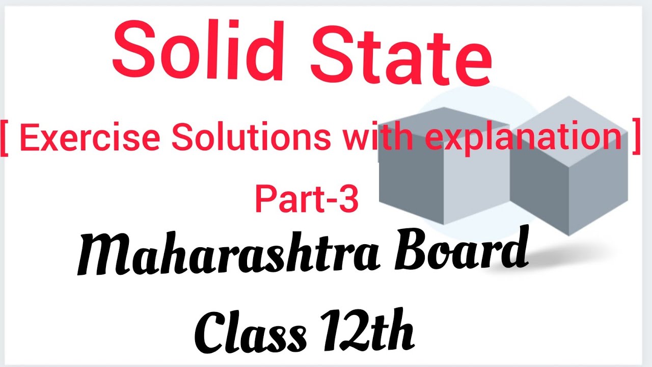 Exercise solutions Chemistry Class 12th Solid State ||part-3 (Q.4 to Q ...