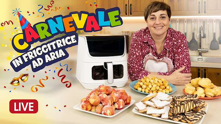 CARNEVALE IN FRIGGITRICE AD ARIA - Ricetta in Diretta 🎊 🎉 Frappe, Castagnole, Struffoli, Arancini