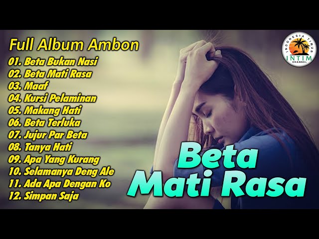 Kumpulan lagu ambon “ BETA MATI RASA “ class=