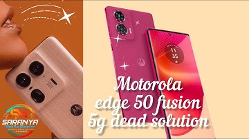 Moto edge 50 fusion 5g dead boot repair dead solution step by step solve
