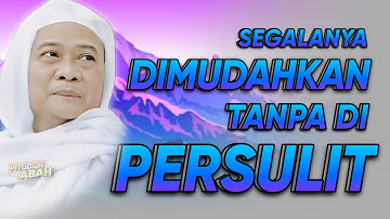 Nasihat Istimewa dari Abuya Uci Turtusi Segalanya Dipermudah Tanpa Dipersulit