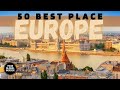 50 Best Places to Visit in Europe | Ultimate Travel Guide