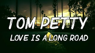 Tom Petty | Love Is A Long Road | Lyrics Resimi