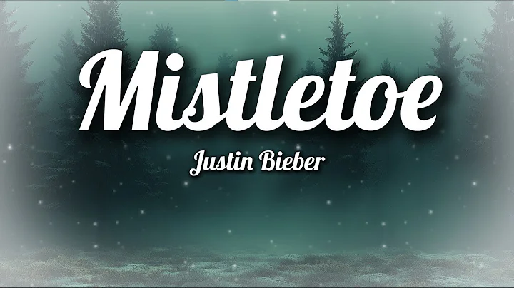 Justin Bieber – Mistletoe (Lyrics) | Romantic Holiday