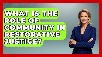 What Is The Role Of Community In Restorative Justice? - Jail & Prison Insider