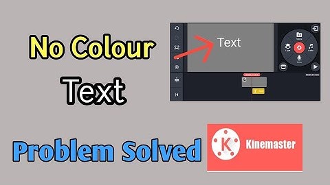 Text Colour Not Changing Problem Solved in Kinemaster and Other Apps