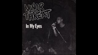 Minor Threat - In My Eyes (1981) [Full Album] [Hardcore Punk | U.S.]