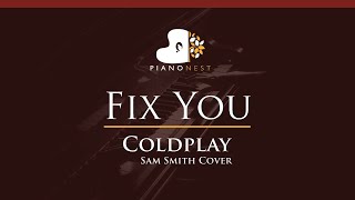 Coldplay - Fix You (Sam Smith Cover) - HIGHER Key Piano Karaoke Instrumental chords