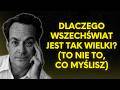 Dlaczego Wszechświat Jest Tak WIELKI? - Zdumiewająca Odpowiedź Feynmana | Richard Feynman