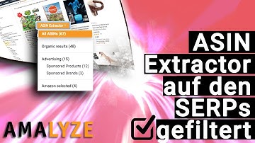 #2 ASIN Extractor mit gefilterten SERPs! - AMALYZE Browser Extension - Einführung der Version 1.7.0!