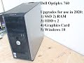 Dell Optiplex 760 Upgrade (SSD, RAM, HDDx2, Graphics Card, Win 10)