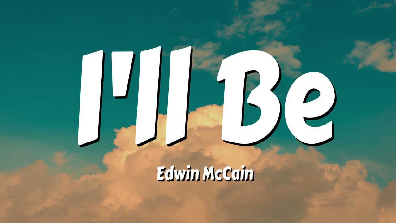 Edwin McCain - I'll Be (Lyrics)