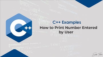 How to Print Number Entered by User | C++ Examples