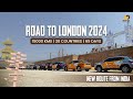 Road to London 2024 | Cross Border Expedition | Self Drive | Road Trip | India to London by Road