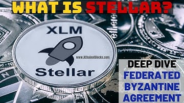 What is Stellar? Stellar XLM Explained Simply | Federated Byzantine Agreement