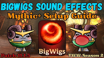 Gids voor Bigwigs-meldingen in Mythic+ | TWW Seizoen 2