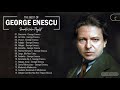 Geogre Enescu Greatest Hits Playlist 2021 - 𝙶𝚎𝚘𝚛𝚐𝚎 𝙴𝚗𝚎𝚜𝚌𝚞 Best Violin Songs Collection