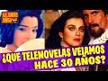 ¿QUE TELENOVELAS VEÍAS HACE 30 AÑOS? 1988