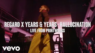 Video thumbnail of "Regard, Years & Years - Hallucination (Live from Printworks)"