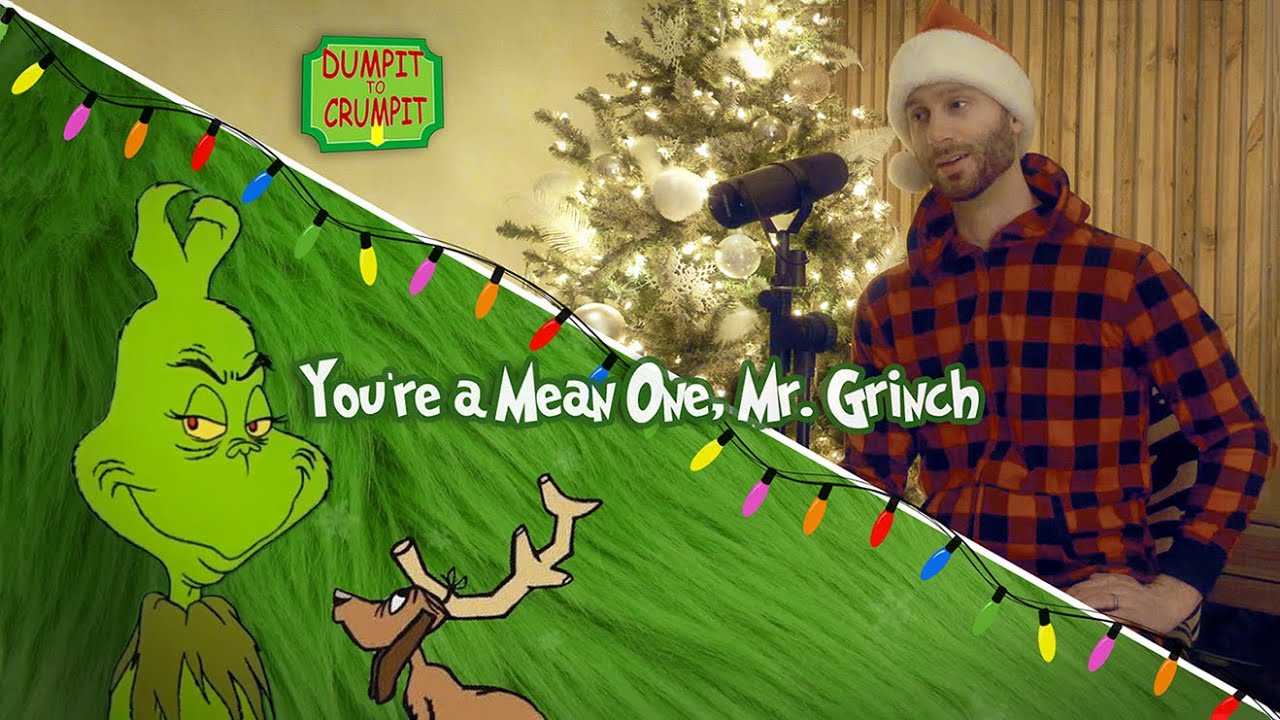 You Re A Mean One Mr Grinch Thurl Ravenscroft You're a Mean One, Mr. Grinch (Thurl Ravenscroft Cover) by Justin