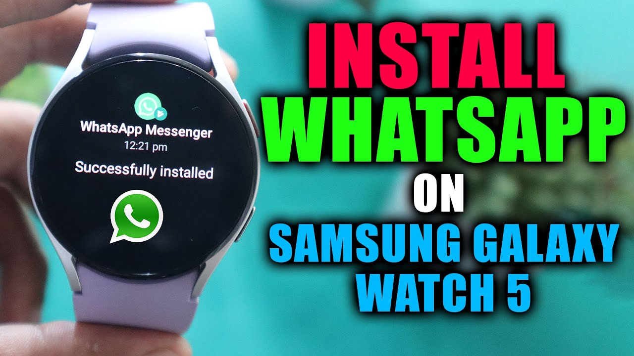 How To Install Whatsapp On Samsung Galaxy Watch 5 ⌚ #samsunggalaxywatch5  #wearholic 