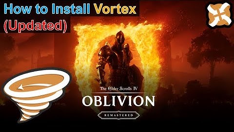 Modding Mondays - Oblivion Remastered - How to Install Vortex (Updated)