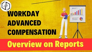 Overview on Reports | Workday Advanced Compensation Training |Workday Advanced Compensation |uDemand