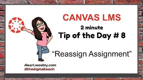 Canvas LMS Tip of the Day #8: Reassign