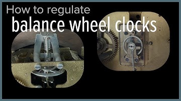 How to Regulate Balance Wheel Clocks