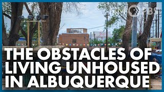 The Obstacles of Living Unhoused in ABQ