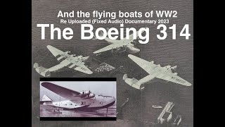 The Boeing 314 Documentary (2023) **fixed audio** (Re-Uploaded)