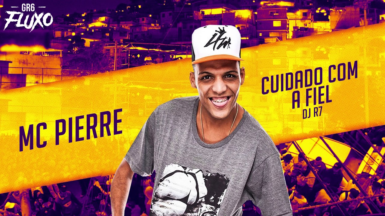 mc pierre cuidado com a fiel dj r7 youtube mc pierre cuidado com a fiel dj r7 youtube