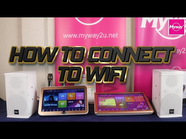 【MYWAY SMART KTV】Party K2 & Party K2S tutorial （How to connect to Wifi） class=