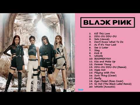 Best Of Blackpink, Blackpink Greatest Hits, Blackpink Playlist