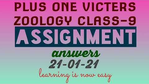 Plus one zoology class-9 assignment answers 21-01-21(victers)