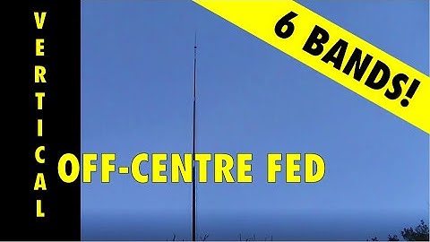 Off centre fed vertical does 6 bands