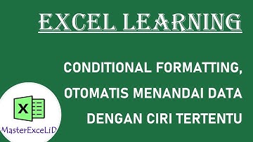 Excel Online Learning: Conditional Formatting, Menandai Jika Suatu Cell Memenuhi Kriteria Tertentu