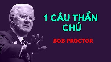 Thần Chú Thu Hút Tiền Bạc Của Bob Proctor