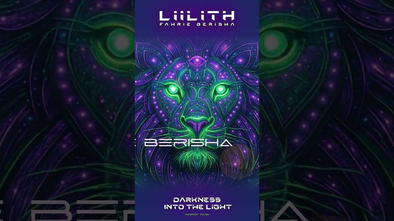 Liilith Fahrie Berisha – Darkness Into The Light #psytrance #progressive #goa