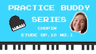PRACTICE CHOPIN ETUDE OP. 10 NO. 1 WITH ME | PRACTICE BUDDY SERIES