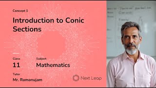 Introduction to Conic Sections | Class 11 Maths | Conic Sections