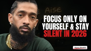 When You Focus Only On Yourself Everything Falls Into Place - Motivational Speech Nipsey Hussle