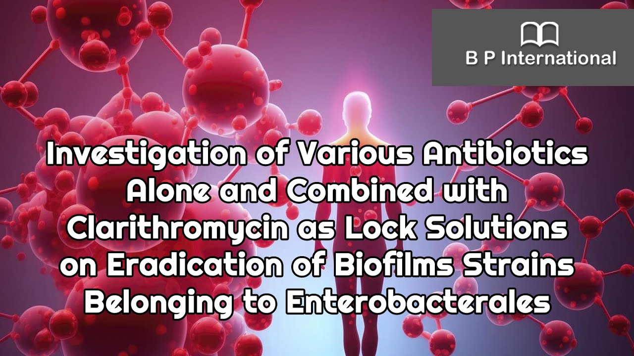 Investigation of Various Antibiotics Alone and Combined with Clarithromycin as Lock Solutions on