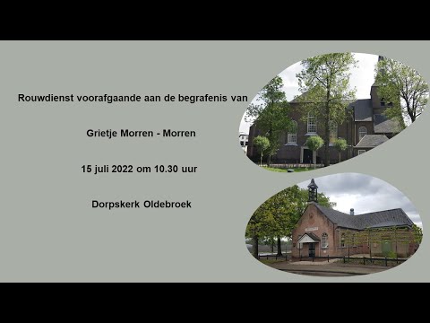 15  -  07 - 2022 10:30 uur Dorpskerk | Rouwdienst van Grietje Morren - Morren |